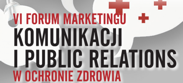 Zapraszamy na VI Forum Marketingu, Komunikacji i PR w Ochronie Zdrowia