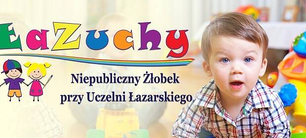 ŁaZuchy - Niepubliczny Żłobkek przy Uczelni Łazarskiego.