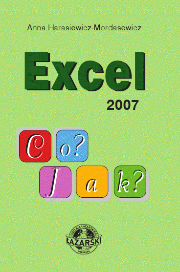 Excel 2007. Co? Jak? Excel 2007. Co? Jak?