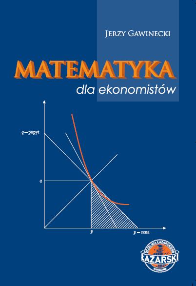 Matematyka dla ekonomistów Matematyka dla ekonomistów