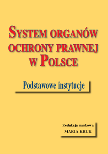 System organów ochrony prawnej w Polsce, Podstawowe instytucje System organów ochrony prawnej w Polsce, Podstawowe instytucje