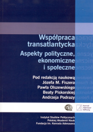 Współpraca transatlantycka. Aspekty polityczne, ekonomiczne i społeczne Współpraca transatlantycka. Aspekty polityczne, ekonomiczne i społeczne