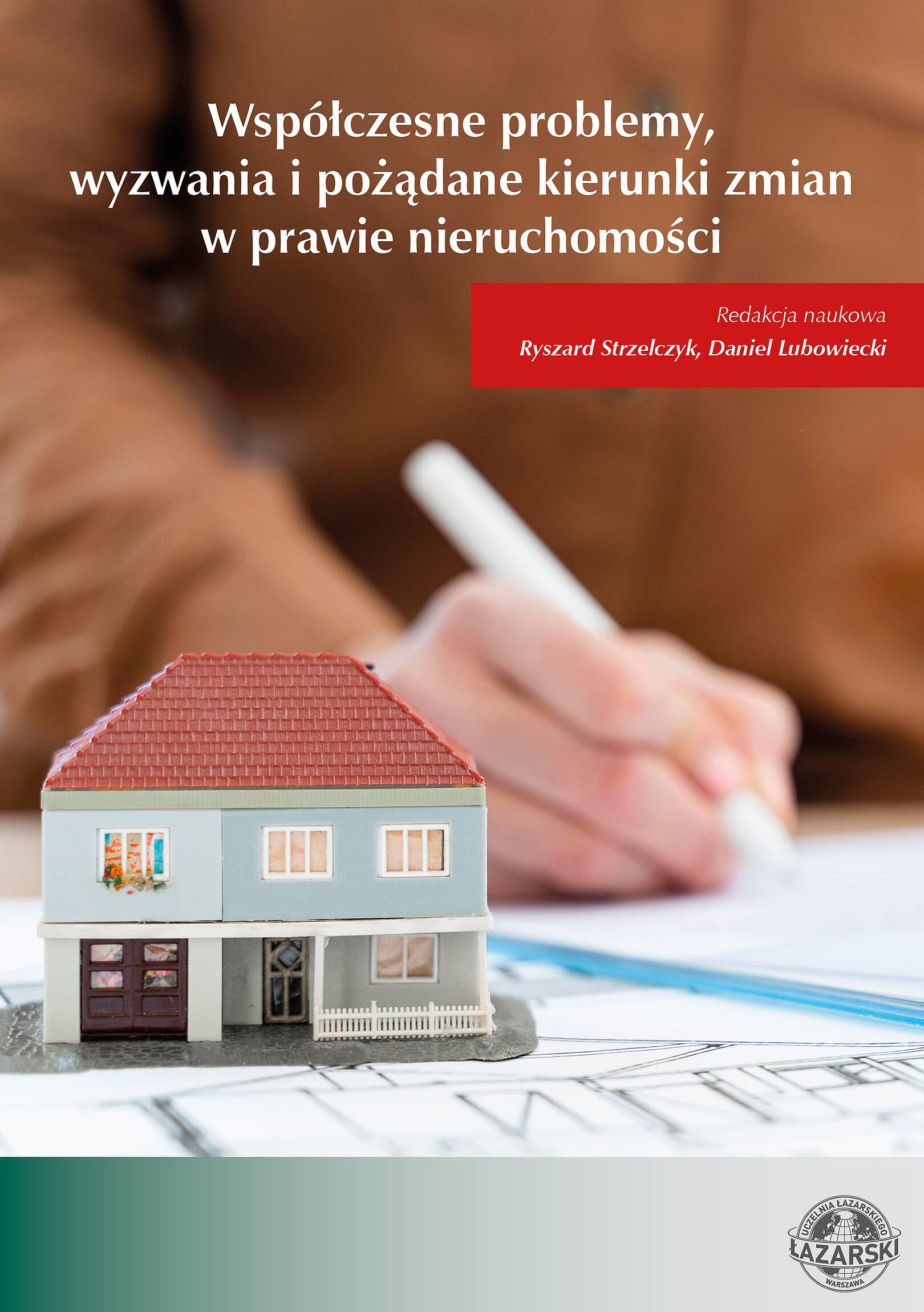Współczesne problemy, wyzwania i pożądane kierunki zmian w prawie nieruchomości