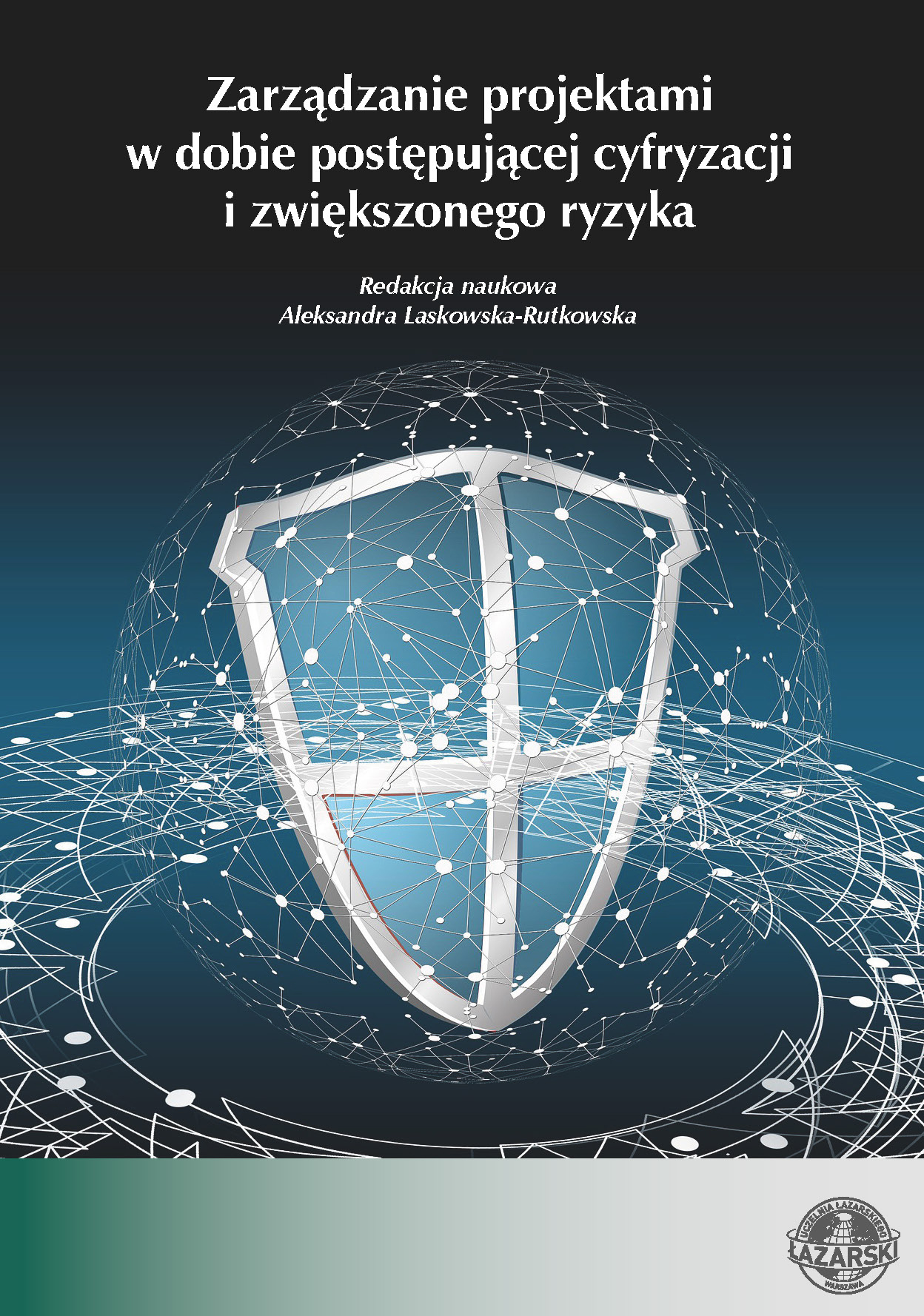 Zarządzanie projektami w dobie postępującej cyfryzacji i zwiększonego ryzyka