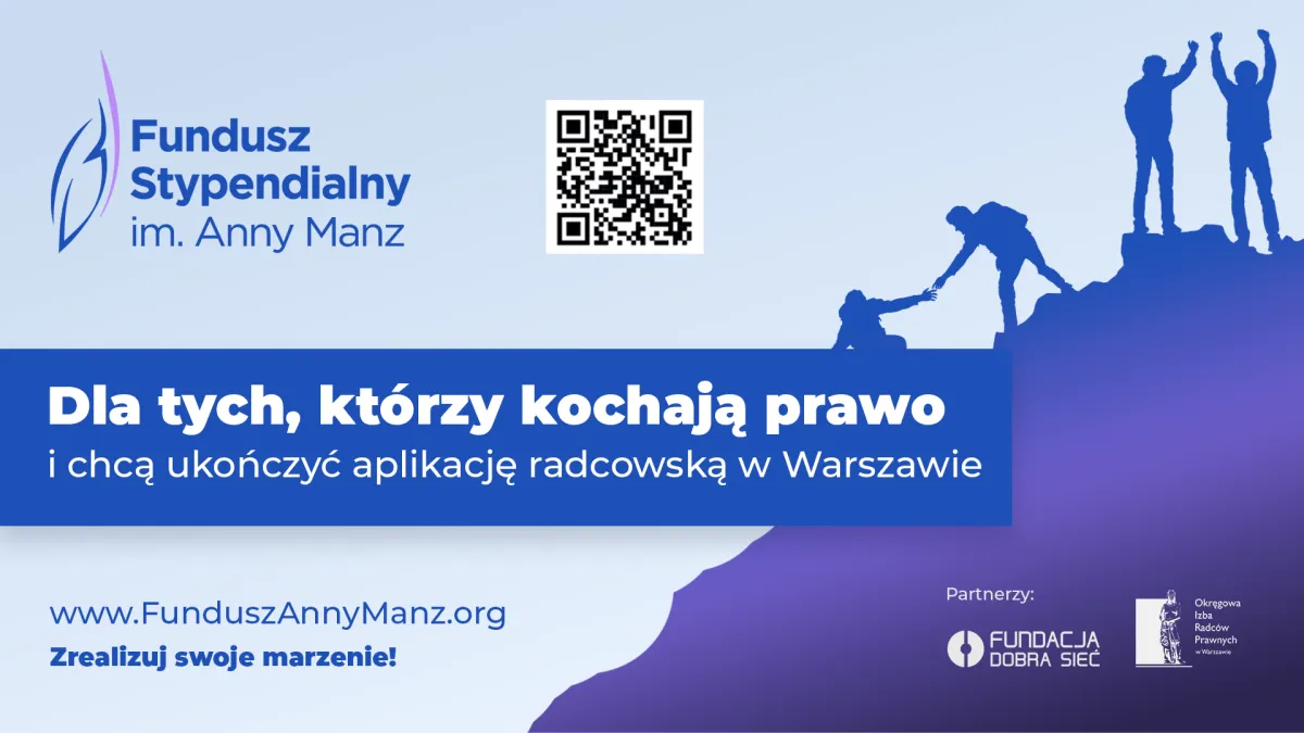 grafika z parą ludzi wspinających się po górach, druga para stoi na szczycie. Logo funduszu stypendialnego im. Anny Manz, podpis: "Dla tych, którzy kochaja prawo"