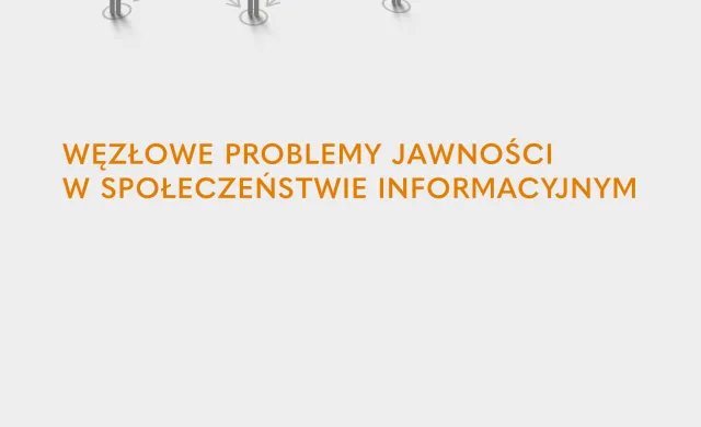 „Węzłowe problemy jawności w społeczeństwie informacyjnym”
