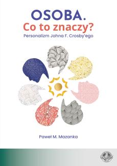 Osoba. Co to znaczy? Personalizm Johna F. Crosby’ego - okładka ksiązki