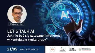 Plakat do wydarzenia z wizerunkeim prowadzącego Włodzimierza Kuca, datą i miejscem wydarzenia, tło: hologram układu scalonego i dłoń wskazująca na jego środek z napisem AI