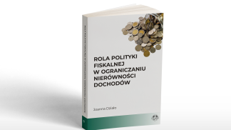 Nowa monografia pt. Rola polityki fiskalnej w ograniczaniu nierówności dochodów autorstwa Profesor Joanny Działo