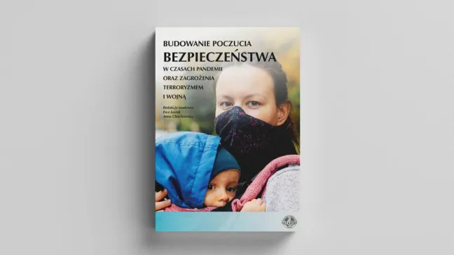 budowanie poczucia bezpieczenstwa w czasach pandemii oraz zagrozenia terroryzmem i wojna