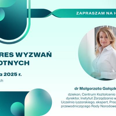 Dr n. ekon. Małgorzata Gałązka-Sobotka prelegentką na 10. Kongresie Wyzwań Zdrowotnych HCC2025
