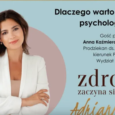 Dlaczego warto studiować psychologię? Dr Anna Kaźmierczak-Mytkowska w podcaście "Zdrowie zaczyna się w głowie" 