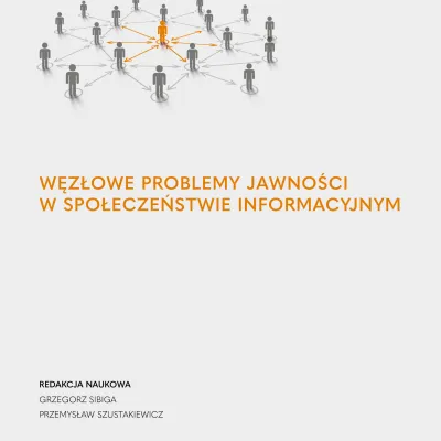Nowość wydawnicza: „Węzłowe problemy jawności w społeczeństwie informacyjnym”