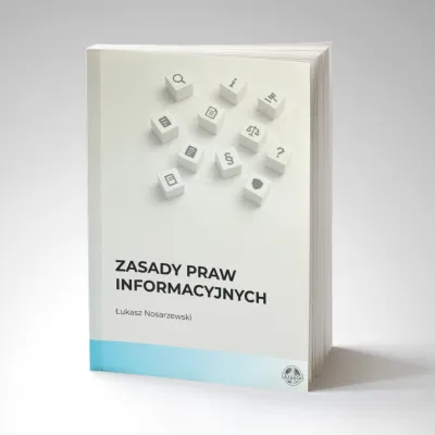 Nowość wydawnicza pt. „Zasady praw informacyjnych” autorstwa dr. Łukasza Nosarzewskiego