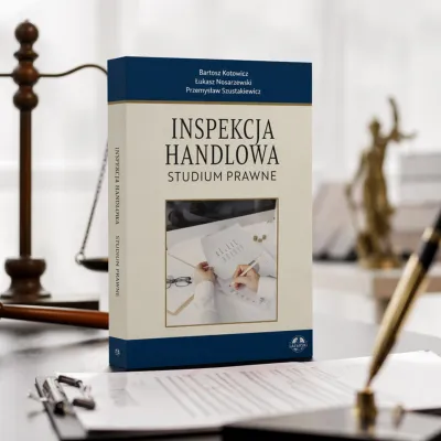 New Open-Access Monograph: "Inspekcja Handlowa. Studium prawne" (The Trade Inspection. A Legal Study)