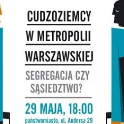 Cudzoziemcy w metropolii warszawskiej - segregacja czy sąsiedztwo?