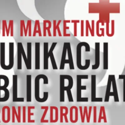 Zapraszamy na VI Forum Marketingu, Komunikacji i PR w Ochronie Zdrowia