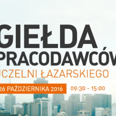 Giełda Pracodawców Uczelni Łazarskiego 26 października 2016 r.