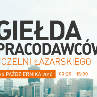 Giełda Pracodawców Uczelni Łazarskiego 26 października 2016 r.