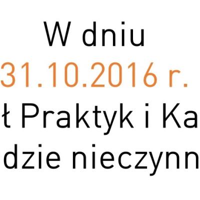 31.10.2016 r. - Biuro nieczynne