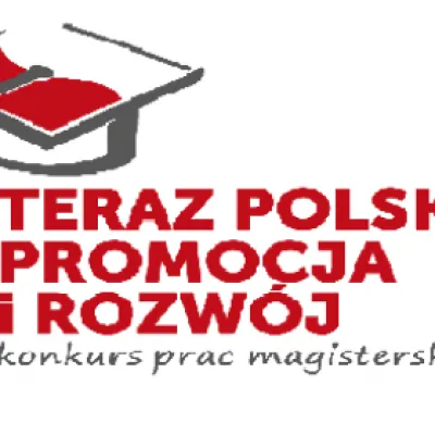 X EDYCJA KONKURSU "TERAZ POLSKA PROMOCJA I ROZWÓJ" NA NAJLEPSZĄ PRACĘ MAGISTERSKĄ