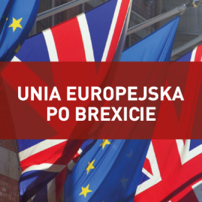 Unia Europejska po Brexicie – szanse i zagrożenia
