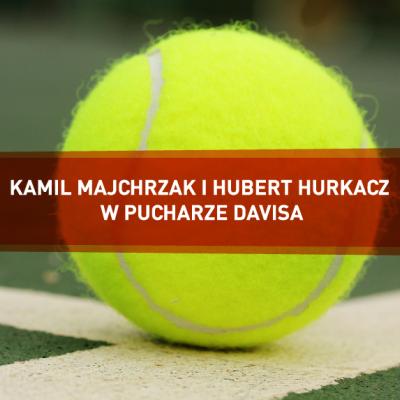 Kamil Majchrzak i Hubert Hurkacz w Pucharze Davisa