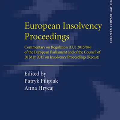 European Insolvency Proceedings Commentary on Regulation (EU) 2015/848  of the European Parliament and of the Council of 20 May 2015 on Insolvency Proceedings (Recast)