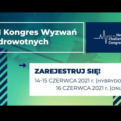 Przed nami VI Kongres Wyzwań Zdrowotnych (Health Challenges Congress ‒ HCC, 14-16 czerwca 2021 r.)