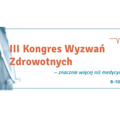 III Kongres Wyzwań Zdrowotnych