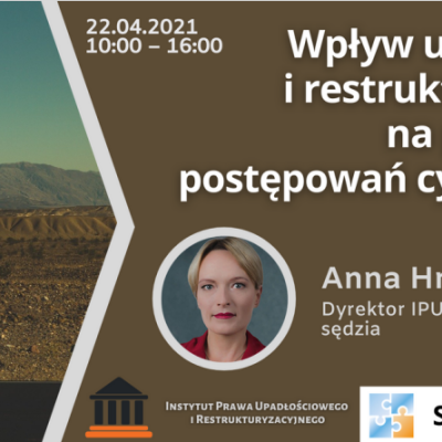 SZKOLENIE ONLINE: Wpływ upadłości i restrukturyzacji na przebieg postępowań cywilnych