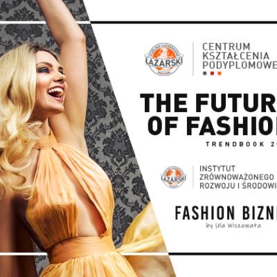 The Future of Fashion – trendbook 2021. Publikacja ekspertów Akademii Biznesu i Prawa Mody Uczelni Łazarskiego
