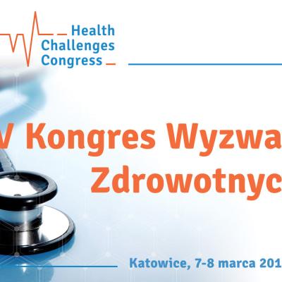 IV Kongres Wyzwań Zdrowotnych (Health Challenges Congress – HCC) w Katowicach już 7-8 marca 2019 r.