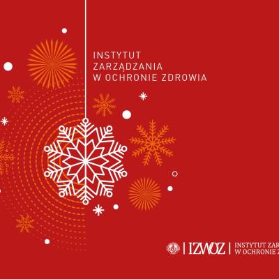 Świąteczne życzenia od zespołu Instytutu Zarządzania w Ochronie Zdrowia