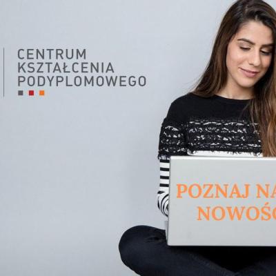 Nowości w ofercie Centrum Kształcenia Podyplomowego