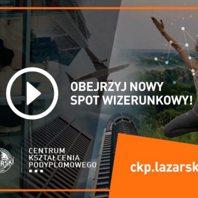 Jesteśmy tu dla Ciebie! Premiera spotu wizerunkowego Centrum Kształcenia Podyplomowego Uczelni Łazarskiego