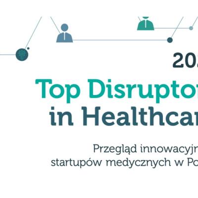 Raport „Top Disruptors in Healthcare 2021” już dostępny
