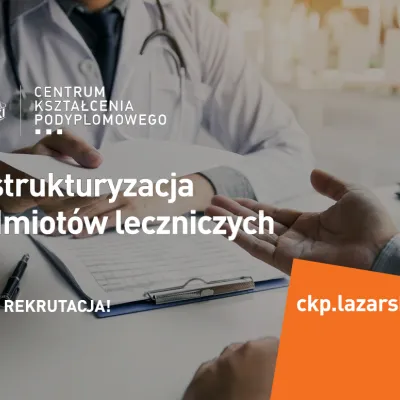Uczelnia Łazarskiego kształci profesjonalnych doradców restrukturyzacyjnych podmiotów leczniczych