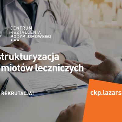 Uczelnia Łazarskiego kształci profesjonalnych doradców restrukturyzacyjnych podmiotów leczniczych