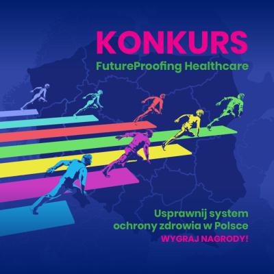Konkurs „FutureProofing Healthcare – w poszukiwaniu wzorców systemu ochrony zdrowia”