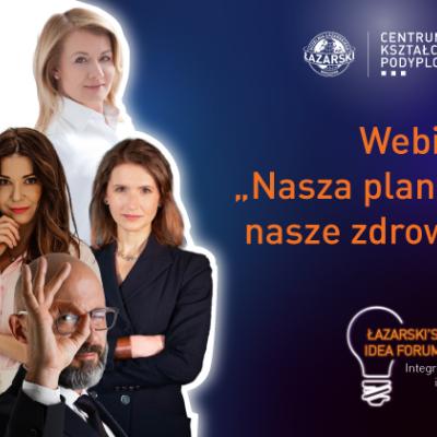 Łazarski’s Idea Forum: Nasza planeta, nasze zdrowie