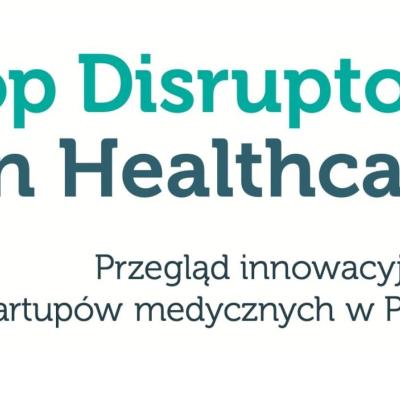 Centrum Kształcenia Podyplomowego Uczelni Łazarskiego patronem III edycji raportu „Top Disruptors in Healthcare 2022”