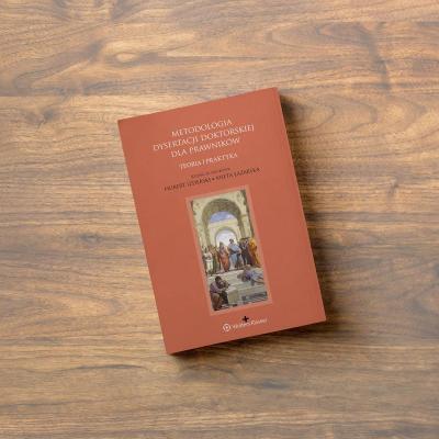 Metodologia dysertacji doktorskiej dla prawników – teoria i praktyka