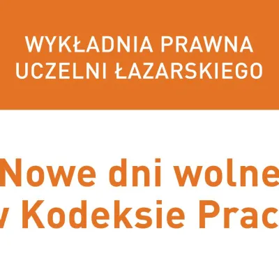 Nowe dni wolne w Kodeksie Pracy