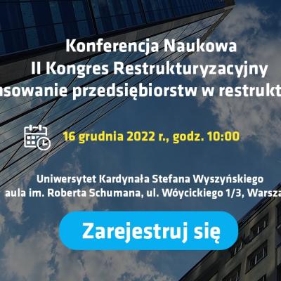 Jesteśmy partnerem konferencji naukowej II Kongresu Restrukturyzacyjnego „Finansowanie przedsiębiorstw w restrukturyzacji”