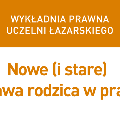 Nowe (i stare) prawa rodzica w pracy
