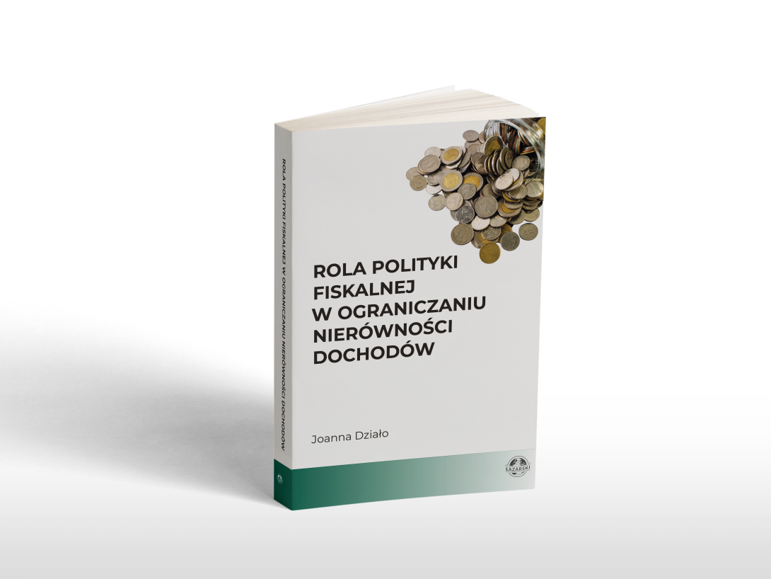 Nowa monografia pt. Rola polityki fiskalnej w ograniczaniu nierówności dochodów autorstwa Profesor Joanny Działo
